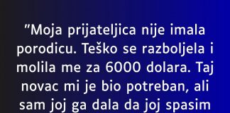 “Moja prijateljica nije imala porodicu….” - featured image