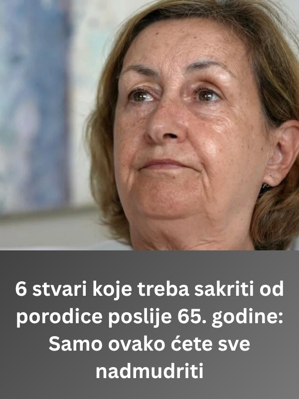 6 stvari koje treba sakriti od porodice poslije 65. godine: Samo ovako ćete sve nadmudriti - content image