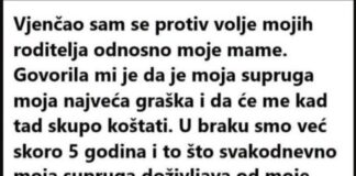 U braku smo već skoro 5 godina i to što svakodnevno moja supruga doživljava od moje mame čini je super ženom, bukvalno. Iako svakodnevno dobija bezbroj uvreda, moja supruga nikada ni… - featured image