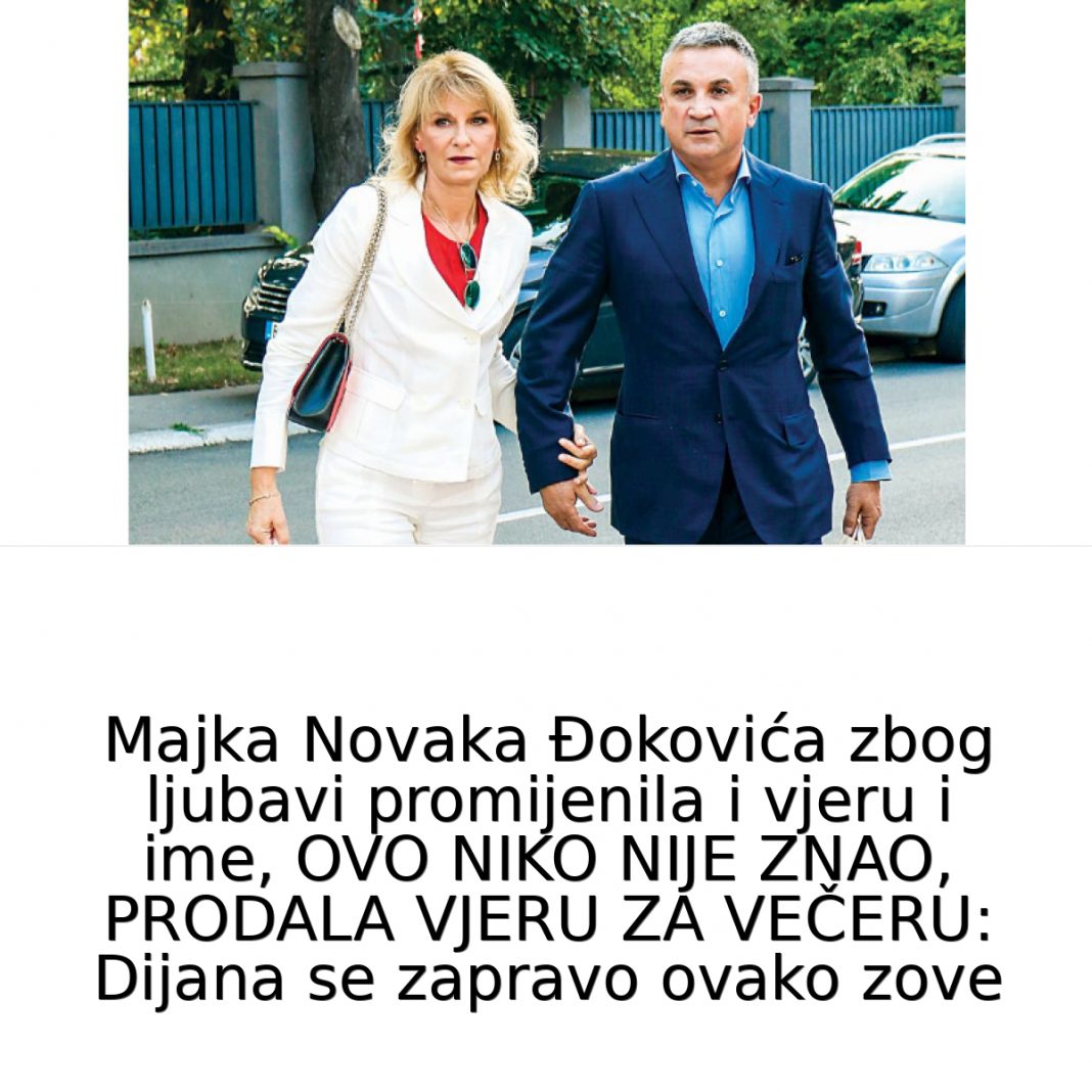 Majka N0VAKA Đ0K0VlĆA zbog ljubavi promijenila i vjeru i ime! PR0DALA VJERU ZA VEČERU: Dijana se zapravo ovako zove… - featured image