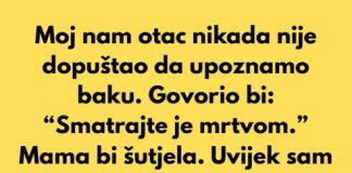 Moj nam otac nikada nije dopuštao da upoznamo baku. Govorio bi: “Smatrajte je mrtvom.” - featured image