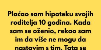 Plaćao sam hipoteku svojih roditelja 10 godina… - featured image