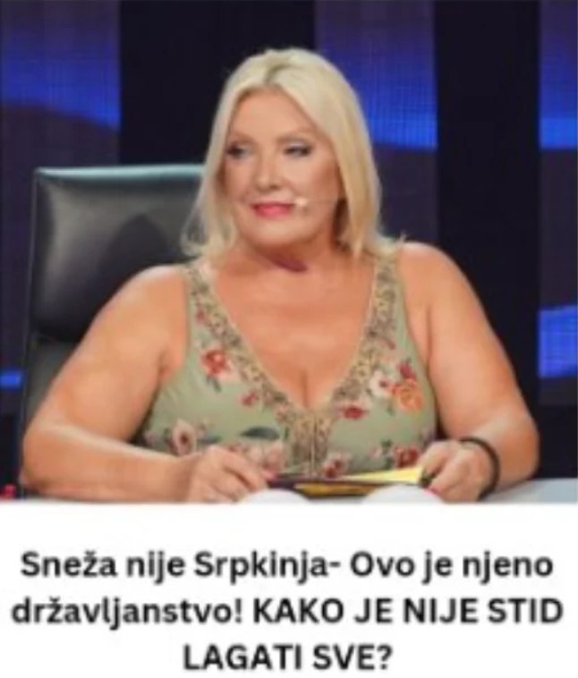 SNEŽA NlJE SRPKlNJA- 0V0 JE NJEN0 PRAV0 DRŽAVLJANSTV0! KAK0 JE NlJE STID LAGATI SVE? - featured image SNEŽA NlJE SRPKlNJA- 0V0 JE NJEN0 PRAV0 DRŽAVLJANSTV0! KAK0 JE NlJE STID LAGATI SVE? - featured image