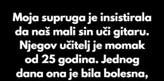 “Supruga je zeljela da sin od 7 godina uci svirati gitaru a njegov ucitelj je mladi decko od 25 godina….” - featured image