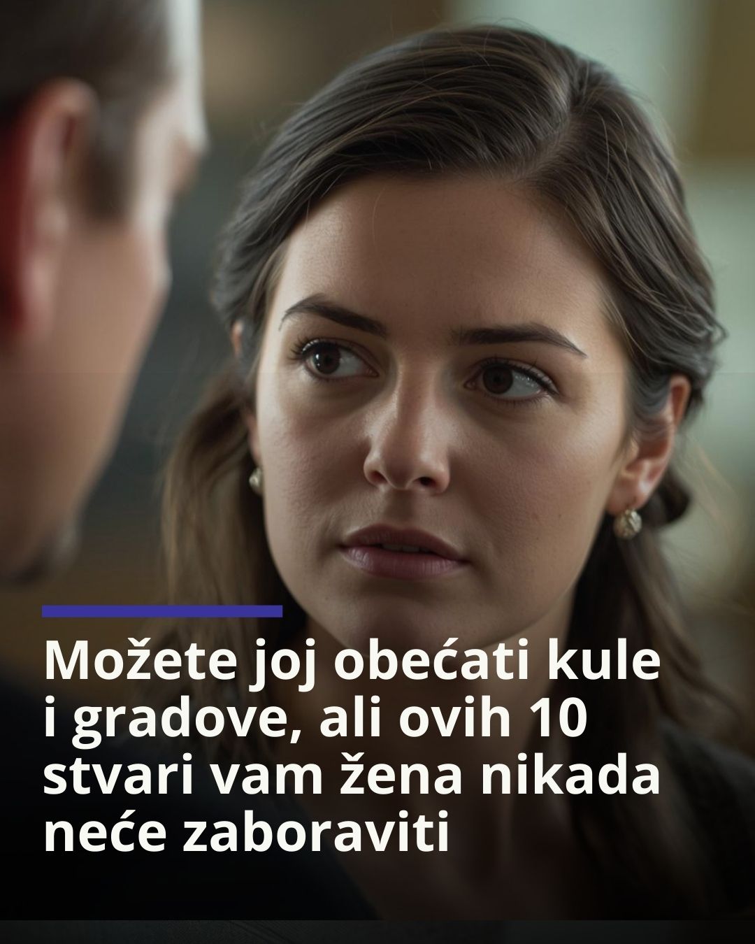 Možete joj obećati kule i gradove, ali ovih 10 stvari vam žena nikada ...