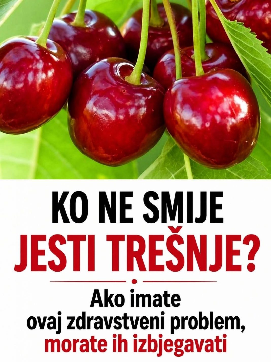 KO NE SMIJE JESTI TREŠNJE? Ako imate ovaj zdravstveni problem, morate ih izbjegavati - featured image